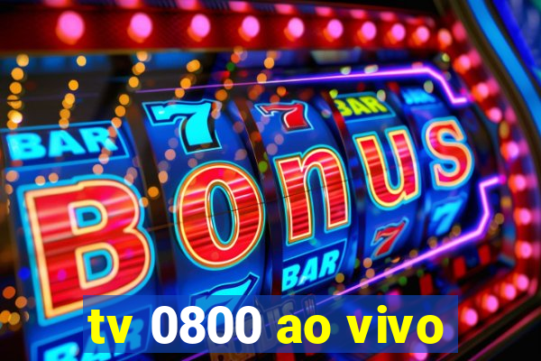 tv 0800 ao vivo